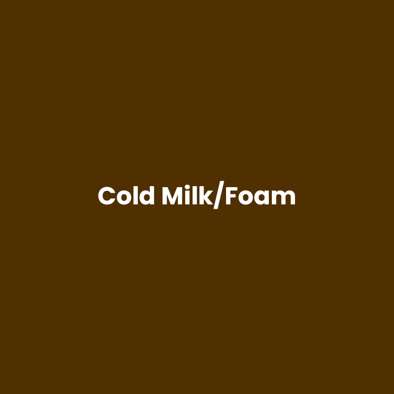 Cold milk/-foam
