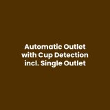 Automatic outlet with Cup Detection incl. Single outlet