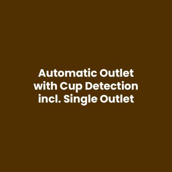 Automatic outlet with Cup Detection incl. Single outlet