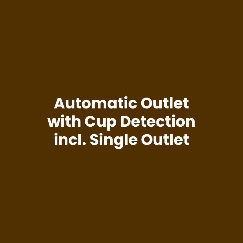 Automatic outlet with Cup Detection incl. Single outlet